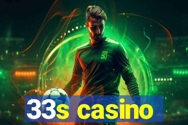 33s casino